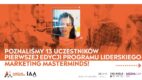 Poznaliśmy 13 uczestników programu liderskiego w branży komunikacji marketingowej: Marketing Masterminds