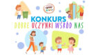 Konkurs „Dobre Uczynki wśród Nas” rozstrzygnięty!