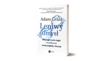 Upoluj książkę Adama Granta „Leniwy umysł” [konkurs]