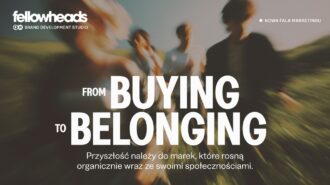 Nowa fala marketingu: kiedy wyobraźnia i znaczenie stają się przewagą. Tak powstają marki jutra