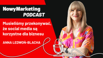 Anna Ledwoń-Blacha: Social media są jak nóż – przez nieuwagę możesz obciąć sobie palec