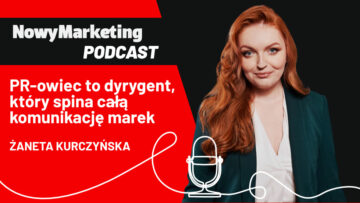 Żaneta Kurczyńska (Synertime): PR-owiec jest jak dyrygent – spina całą komunikację marki (podcast)