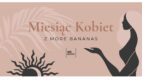 „Miesiąc Kobiet” z More Bananas