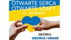 „Otwarte Serca – Otwarte Szafy”. Ogólnopolska zbiórka obuwia i odzieży dla Ukrainy