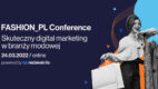 FASHION_PL Conference – pierwsza konferencja online poświęcona digital marketingowi polskiej branży modowej