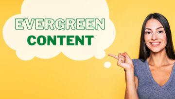 Evergreen content – dlaczego jest tak ważny?