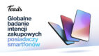 Posiadacze smartfonów mało lojalni wobec marek. Najnowsze badanie Teads