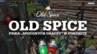Old Spice zmienia zasady gry i psika „spoconych graczy” w Fortnite
