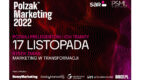 Nadchodzi 6. edycja konferencji Polzak Marketing 2022