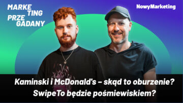 Kaminski i McDonald’s – skąd to oburzenie? SwipeTo będzie pośmiewiskiem? (podcast)