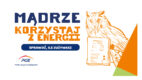 PGE startuje z kampanią „Mądrze korzystaj z energii”