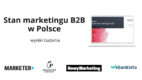 Stan marketingu B2B w Polsce [badanie]