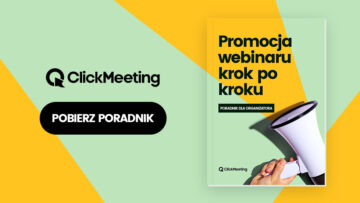 Chcesz lepiej promować swoje webinary? Kompletny poradnik ClickMeeting