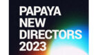 Startuje Papaya New Directors. Nowa nazwa i odsłona 10. edycji konkursu organizowanego przez Papaya Films