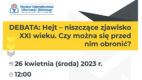 Debata: Hejt – niszczące zjawisko XXI wieku. Czy można się przed nim bronić?