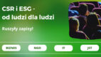 Ruszają zgłoszenia na wydarzenie CSR i ESG – od ludzi dla ludzi!