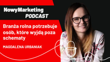 MAGDALENA URBANIAK: Branża rolna potrzebuje osób, które wyjdą poza schematy