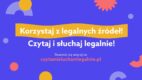 Stowarzyszenie Czytam i Słucham Legalnie ruszyło z pierwszą kampanią edukacyjną