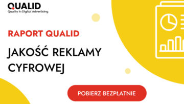 W raporcie pt. „Jakość reklamy cyfrowej” IAB Polska odsłania karty na temat jakości w branży reklamowej