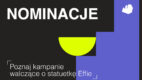 Znamy Nominowanych Effie Awards Poland 2023