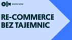 Nowe potrzeby napędzają re-commerce w Polsce. Badanie OLX