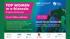 Kobieto, Twój czas jest dziś – zgłoś się do TOP Women w e-biznesie