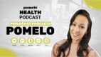 Pomelo Health Podcast: nowy sezon podcastu o zdrowym stylu życia i sekretach długowieczności