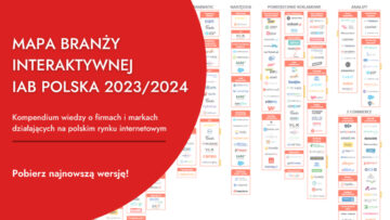 Mapa Branży Interaktywnej IAB Polska 2023/2024 jest już dostępna!