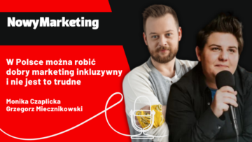 Monika Czaplicka i Grzegorz Miecznikowski (Priders): W Polsce można robić dobry marketing inkluzywny i nie jest to trudne
