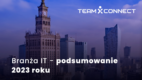 Branża IT — podsumowanie 2023 roku
