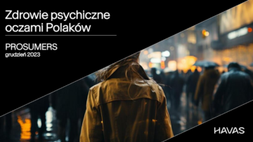 Havas Prosumer publikuje raport nt. zdrowia psychicznego oczami Polaków