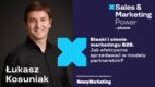 Łukasz Kosuniak: Nie opieraj relacji z partnerami tylko na marży 