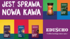 „Jest sprawa, nowa kawa!”. Ruszyła kampania marketingowa marki Eduscho