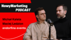 NowyMarketing Podcast: endorfina events świętuje 15 urodziny