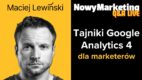 Tajniki Google Analytics 4. Q&A z Maciejem Lewińskim [NAGRANIE WEBINARU]