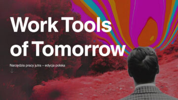 #NMInsights: „Work Tools of Tomorrow – Narzędzia pracy jutra”. Autentika wypuszcza trendbook na temat pracy (w) przyszłości