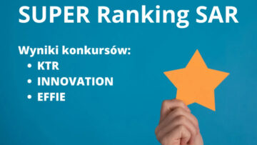 Super Ranking SAR: rezultaty konkursów Innovation, KTR i Effie Poland w jednym miejscu