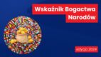 #NMInsights: Wciąż biedniejsi niż przed pandemią. Wskaźnik Bogactwa Narodów 2024