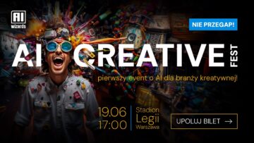 Upoluj bilet na AI Creative Fest – święto kreatywności i technologii [KONKURS]