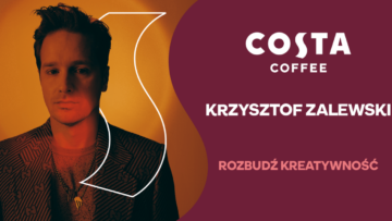 „Rozbudź kreatywność”: kampania Costa Coffee z Krzysztofem Zalewskim