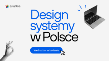 Trendbook dotyczący design systemów w Polsce [WEŹ UDZIAŁ W BADANIU]