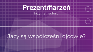 Współcześni ojcowie przyjmują model świadomego ojcostwa [BADANIE]