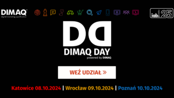 DIMAQ Day, czyli odpowiedź na współczesne wyzwania digitalu [PATRONAT]