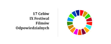 Trwa nabór zgłoszeń do IX Festiwalu Filmów Odpowiedzialnych „17 Celów”