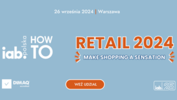 Jak rozgryźć retail media i znaleźć innowacyjne sposoby na komunikację marki w procesie zakupowym? [PATRONAT]