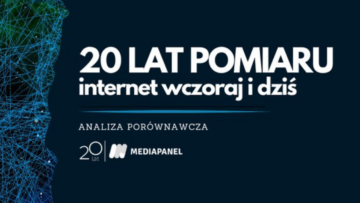 #NMInsights: 20 lat badania Mediapanel. Internet wczoraj i dziś [RAPORT]