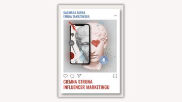 „Ciemna strona influencer marketingu”: e-book, który pokazuje słodko-gorzką prawdę o życiu w mediach społecznościowych