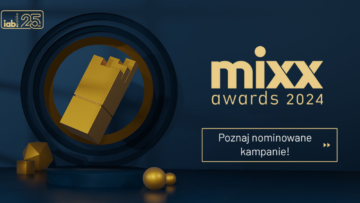 55 nominacji do nagród IAB MIXX Awards 2024 [PATRONAT]