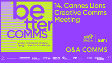 BETTER COMMS: 14. edycja Cannes Lions Creative Comms Meeting [PATRONAT]