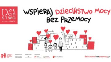 „Wspieraj dzieciństwo mocy bez przemocy”. Fundacja Dajemy Dzieciom Siłę uwrażliwia na problem krzywdzenia dzieci w Polsce